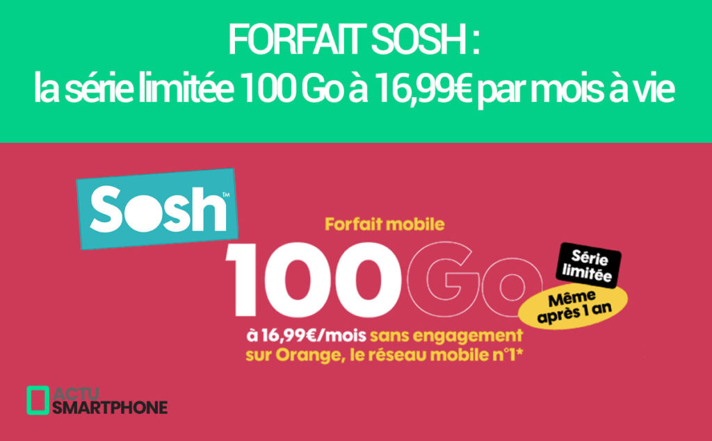 Promo Sosh : Un Forfait 100 Go En Série Limitée à 16,99€ Par Mois à Vie ...