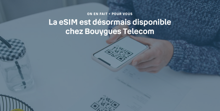 La ESIM Est Maintenant Disponible Chez Bouygues Télécom - Actusmartphone.fr